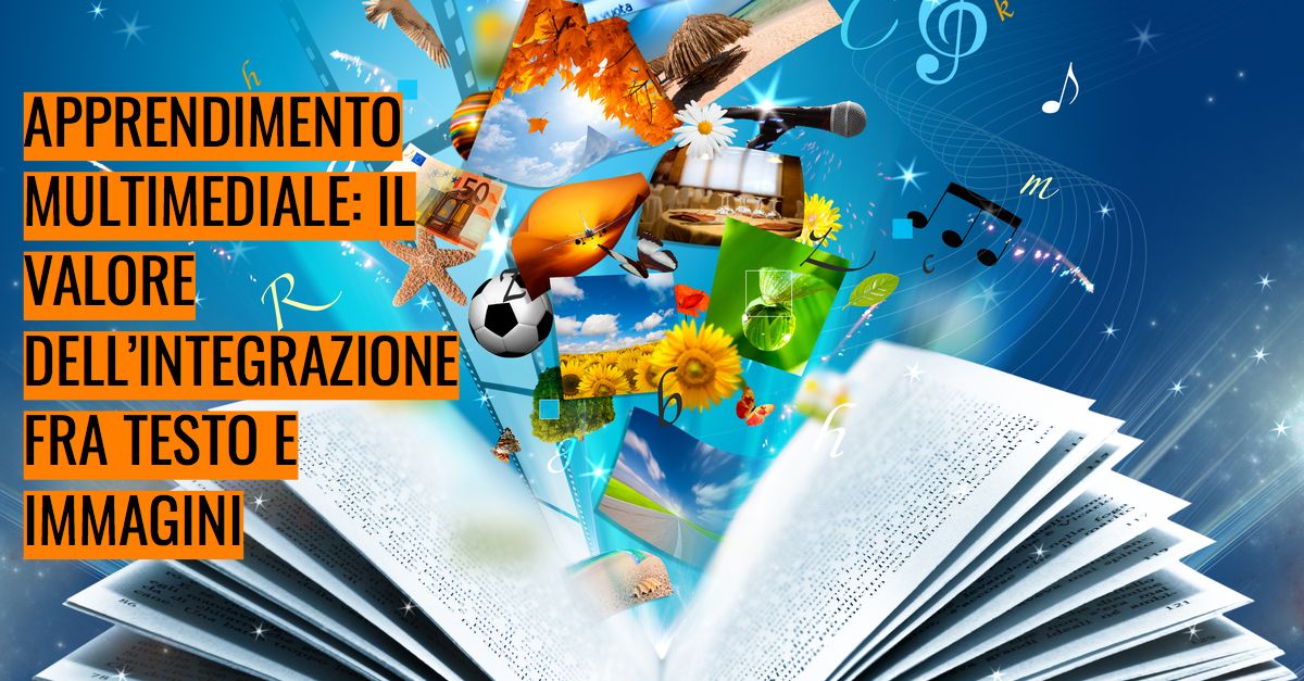 Apprendimento multimediale: il valore dell’integrazione fra testo e immagini