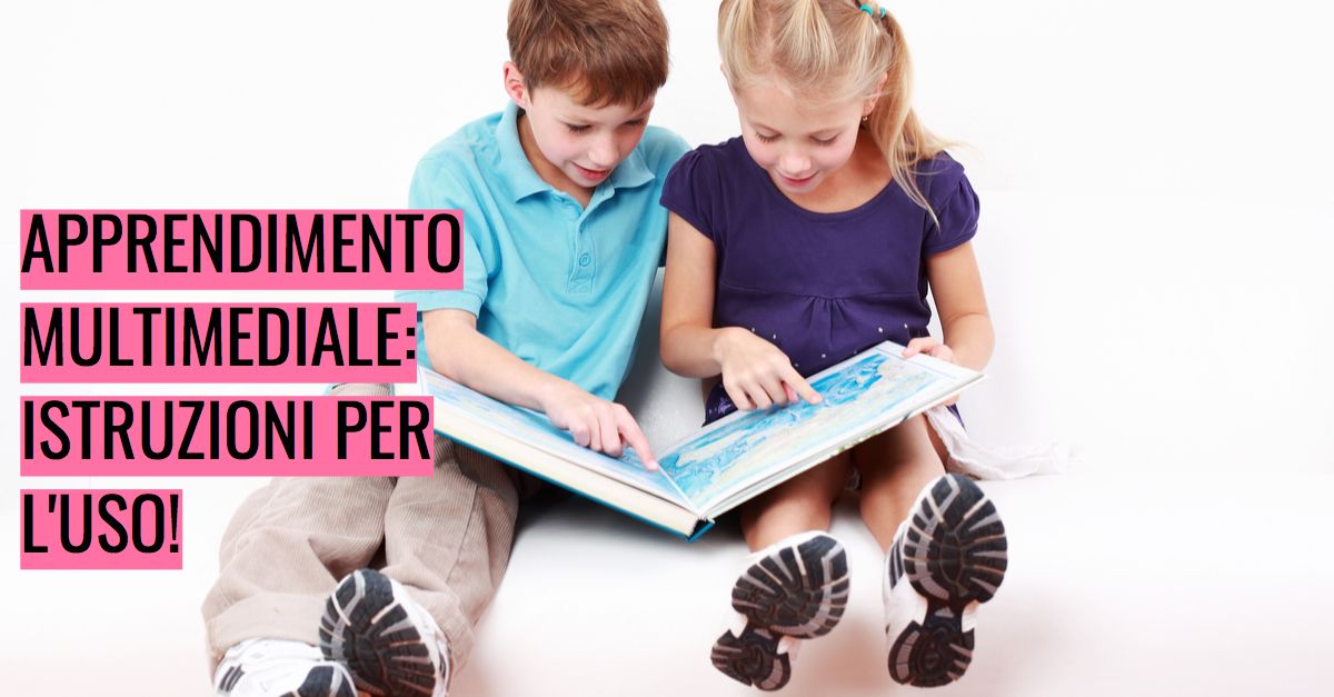 Apprendimento multimediale: istruzioni per l’uso!