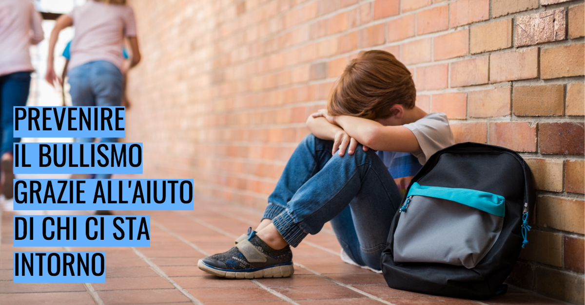 Prevenire il bullismo grazie all’aiuto di chi sta intorno