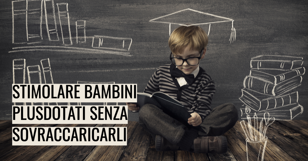 Stimolare bambini plusdotati senza sovraccaricarli